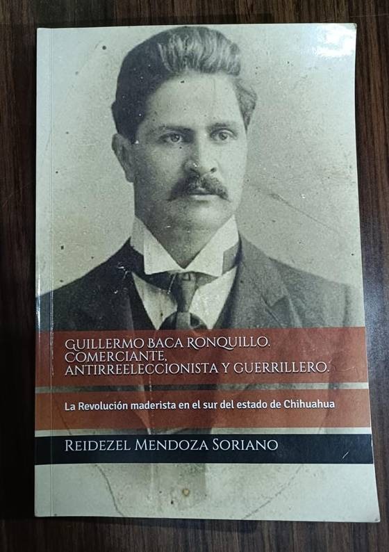 Revolución Mexicana inició en Parral con 40 hombres liderados por Guillermo Baca hace 114 años