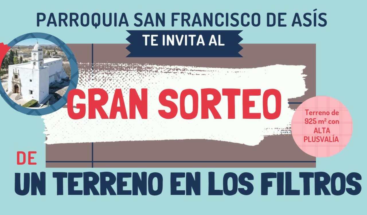 Realiza Parroquia San Francisco de Asís sorteo de un terreno en el área de Los Filtros; ¡adquiere ya tus boletos!