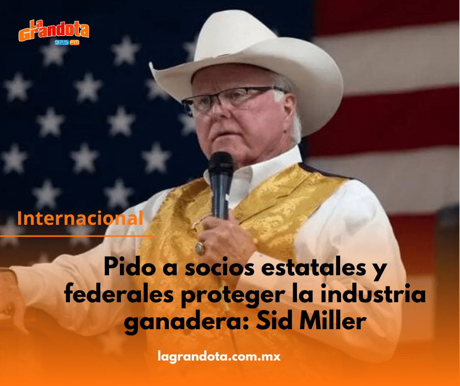 Pido a socios estatales y federales proteger la industria ganadera: Sid Miller