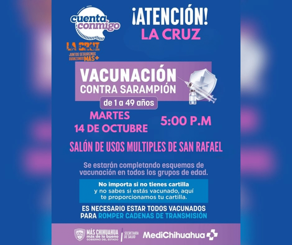Mañana 5 P.M módulo medi Chihuahua y vacunacion contra el sarampión en salón de usos multiples de San Rafael
